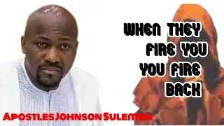 Use your mouth and fire back Apostle Johnson Suleman