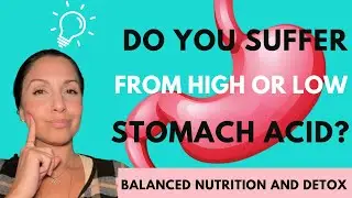Do you suffer from HIGH or LOW stomach acid?
