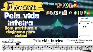 Pela vida inteira Kiloucura com viol&atilde;o partitura cifra pagode pagode90