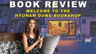 WELCOME TO THE HYUNAM-DONG BOOKSHOP by Hwang Bo-reum - Book review | Most comforting read ever!!