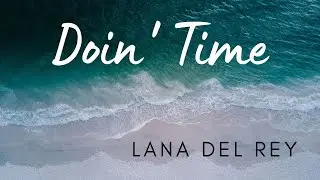 Lana Del Rey - Doin' Time (Lyrics) перевод песни на русский язык