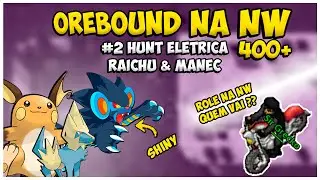 PXG Orebound - Hunt  eletrica na NW ( Raichu e Manec ) Rota&ccedil;ao Ground. EP2