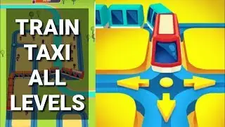 TRAIN TAXI ALL LEVEL 🚝