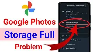Google Photos Storage Full Problem || How to Clear Google Photos Storage