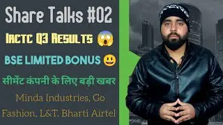 Irctc Share News, BSE Limited Share News, Minda Industries Share, Go Fashion Share ! Share Talks #02
