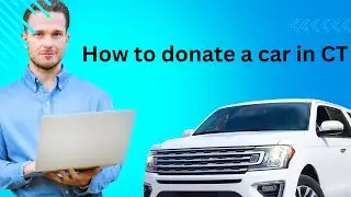 How to donate a car in CT