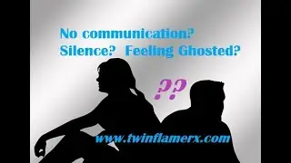 Twin Flames Prescription (Rx) for Healing: No communication, silence, being ghosted by Twin Flame?