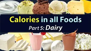 Food Calorie Chart &ndash; Part 5: Dairy &ndash; High & Low Calorie Milk, Yogurt, Cheese, Ice Cream, etc.