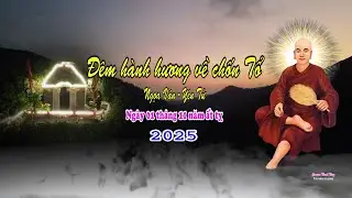 ĐÊM HÀNH HƯƠNG VỀ CHỐN TỔ LINH THIÊNG CHÙA AM NGỌA VÂN YÊN TỬ  - Ngày 1 - 11 - ẤT TỴ - 2025