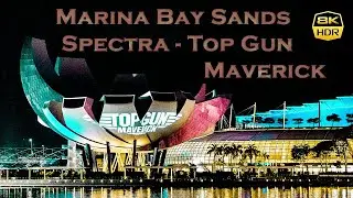 TOP GUN : MAVERICK Show | SPECTRA & Fireworks 🎇 | Marina Bay Sands | 8K HDR