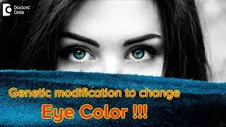 Can genetic modification be used to change eye color? - Dr. Sunita Rana Agarwal