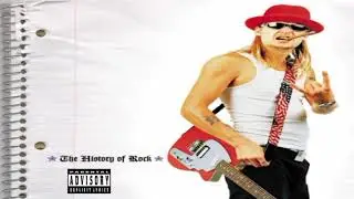 Kid Rock - My Oedipus Complex (The History Of Rock Version)
