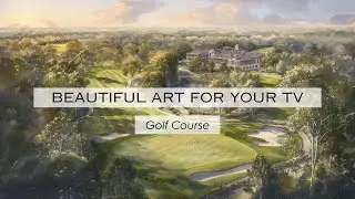 Golf Course TV Art ⛳🎨 | 2 Hour Relaxing TV Screensaver (No Music)