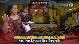 Naqabanyoxi at Qaawa Dios - Hna. Irma Leticia ft Lidia Esmeralda. PRODUCCIONES CHOC 5772 5772
