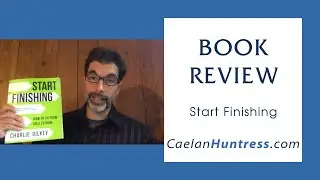 [Book Review] - Start Finishing by Charlie Gilkey