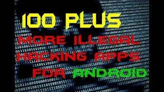 100 Plus More Illegal Hacking Apps For Android with or Without Root