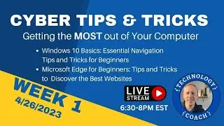 Cyber Tips & Tricks: Windows 10 Navigation and Microsoft Edge - Week 1/4