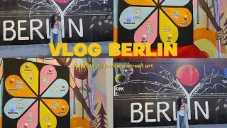 VLOG BERLIN 3 : journée street art 