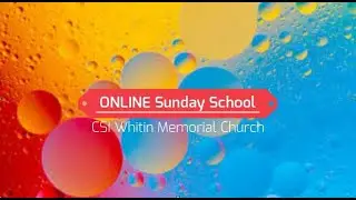 Online Sunday School 6.12.2020 | CSI Whitin Memorial Church | Talking Ben & Tom