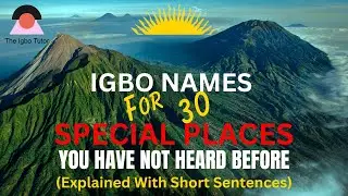 Igbo Names for SPECIAL PLACES - Explained with Short Sentences