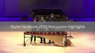 2025 Skyler Hedblom Percussion Highlights