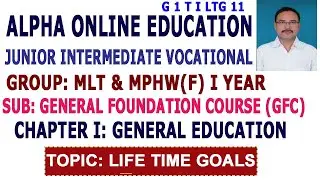 INTER I YR VOC MLT&MPHW(F) GFC: GENERAL EDUCATION, LIFE TIME GOALS