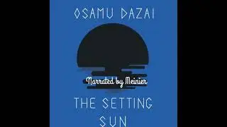 The Setting Sun by Osamu Dazai | Full Audiobook (English Narration by Meinier)
