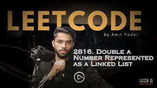2816. Double a Number Represented as a Linked List by Amit Yadav