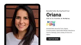 NotableTalks with Oriana Circelli, CEO & Co-founder at WoWplay | Full Episode | AnyTechTrial