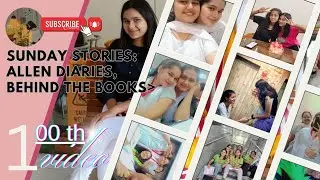 My 1st 100th video !! STORY TIME #NEET #KotaDiaries #AllenJourney #SundayStorytime #NEETAspirant 