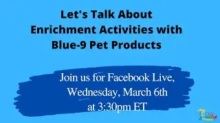 Let's talk about enrichment activities with Blue-9 Pet products.