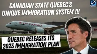 Quebec Immigration 2023 | Quebec&rsquo;s Unique Immigration System | Canada PR Process