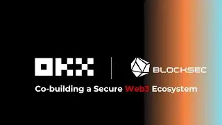 OKX x BlockSec: Securing the Web3 Ecosystem