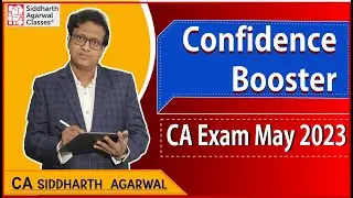 CA Exam May 2023 | Confidence Booster | Siddharth Agarwal