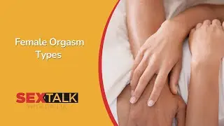 Understanding Female Orgasms | Ask Dr. Lia