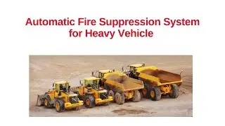 Automatic Fire Suppression System for Heavy Vehicles