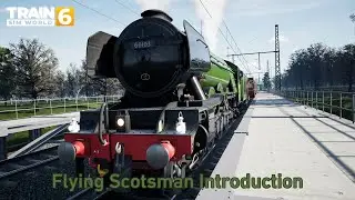 Flying Scotsman Introduction - Training Center - Train Sim World 6