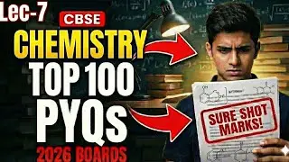 CBSE Class 12 Chemistry PYQs Solved | Most Important Questions for 2026 Boards | Lec-7