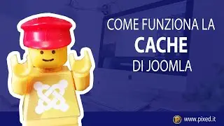 Come funziona la CACHE di Joomla?