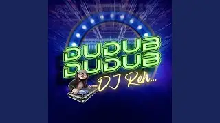 Dudub Dudub Dj Reh
