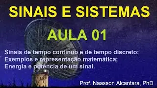 Aula 01 - Sinais e Sistemas - Sinais de tempo contínuo e Sinais de tempo discreto