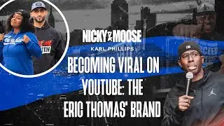 Becoming Viral On YouTube: The Eric Thomas' Brand with Karl Phillips | Nicky And Moose