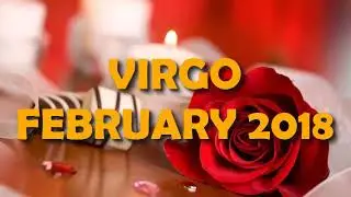 VIRGO MONTHLY HOROSCOPE FEBRUARY 2018