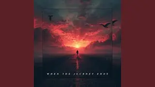 When the Journey Ends