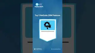 Discover the top 5 NetSuite CRM features