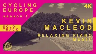 Kevin MacLeod: Relaxing Piano Music | Modern Classical Mood