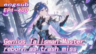 Genius Talisman Master reborn as trash miss,her skills made Crown Prince chase her!