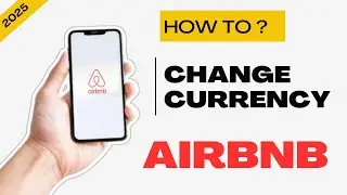 How to Change Currency on Airbnb App in 2025