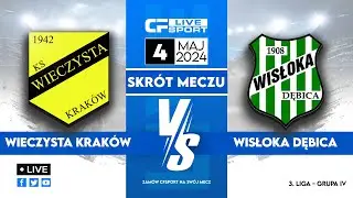 Skrót | Wieczysta Kraków - Wisłoka Dębica | 04.05.2024