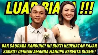 BAK SAUDARA KANDUNG! INI BUKTI KEDEKATAN FAJAR SADBOY DENGAN AMANDA MANOPO BESERTA SUAMI !!!